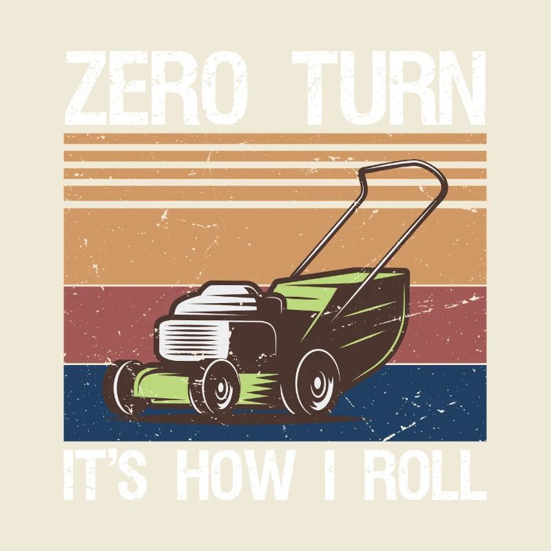 Zero Turn It's How I Roll Landscaping Funny Lawn 