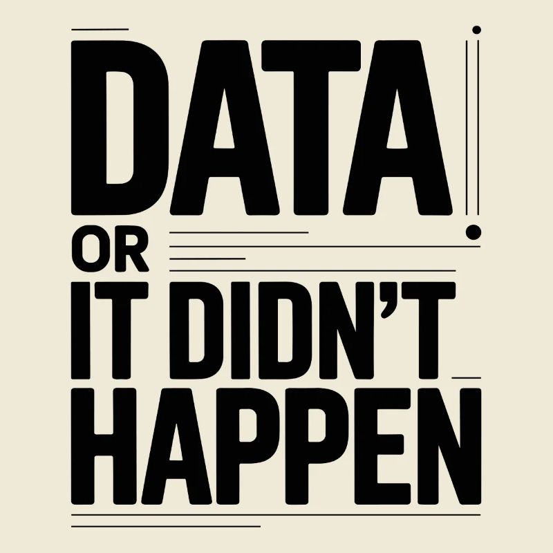 Data Or It Didnt Happen Data Nerd Spruch