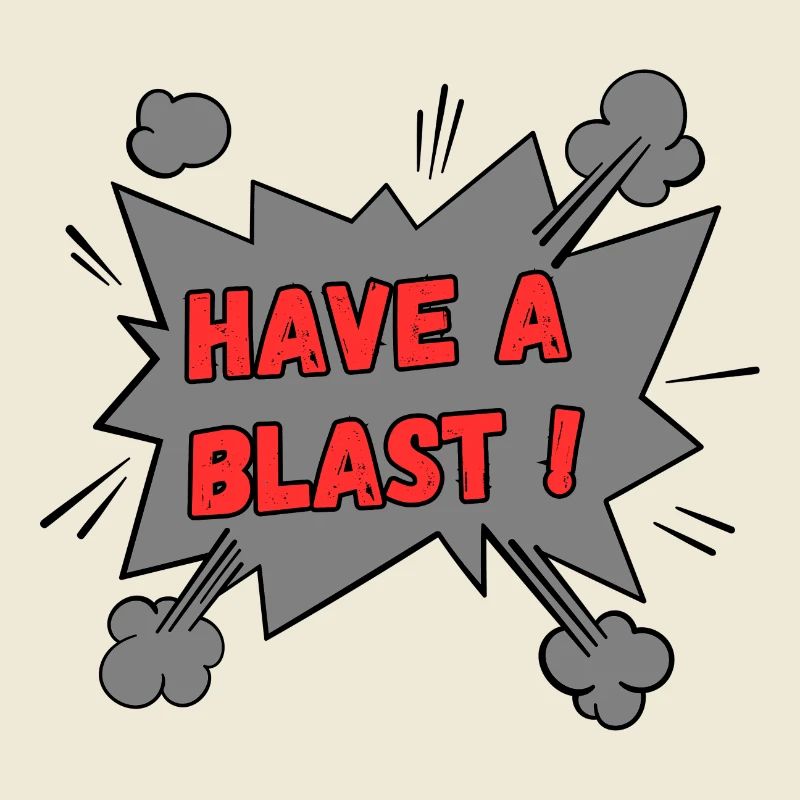 Have A Blast Retro Comic Style Graphic Design