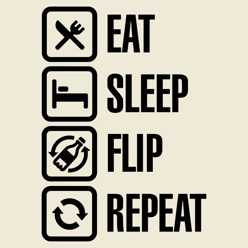 Eat - Sleep - Bottle Flip - Repeat