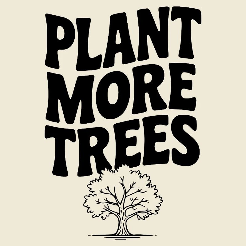 Plant More Trees