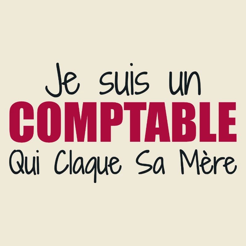 Je suis un comptable qui claque sa mère