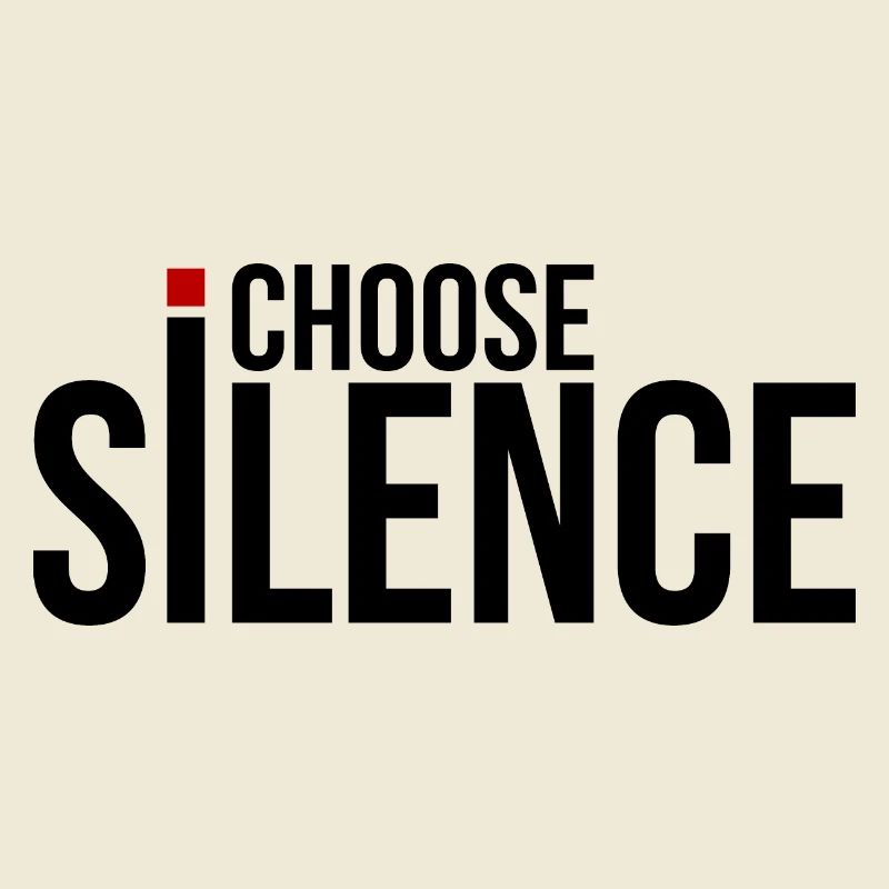 I Choose Silence
