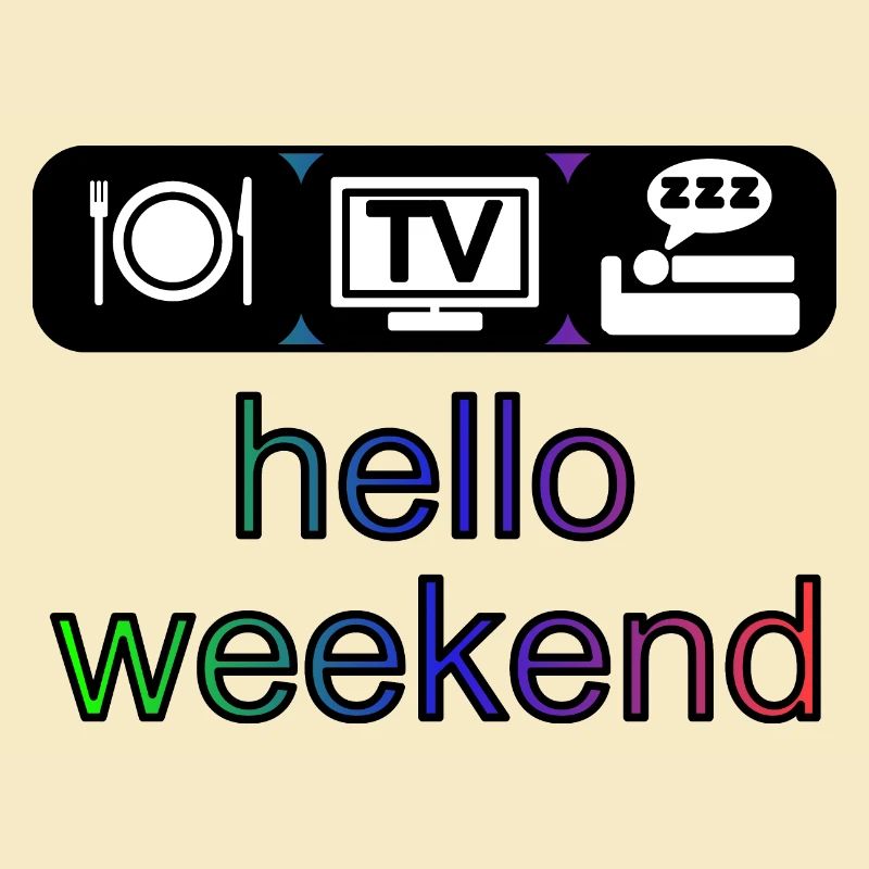 hello weekend