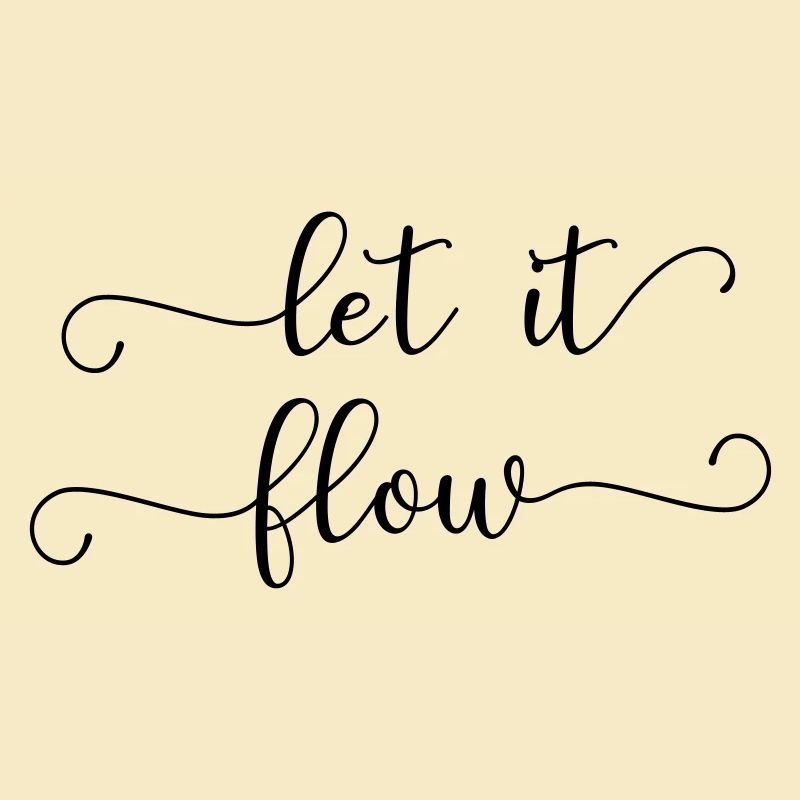 let it flow