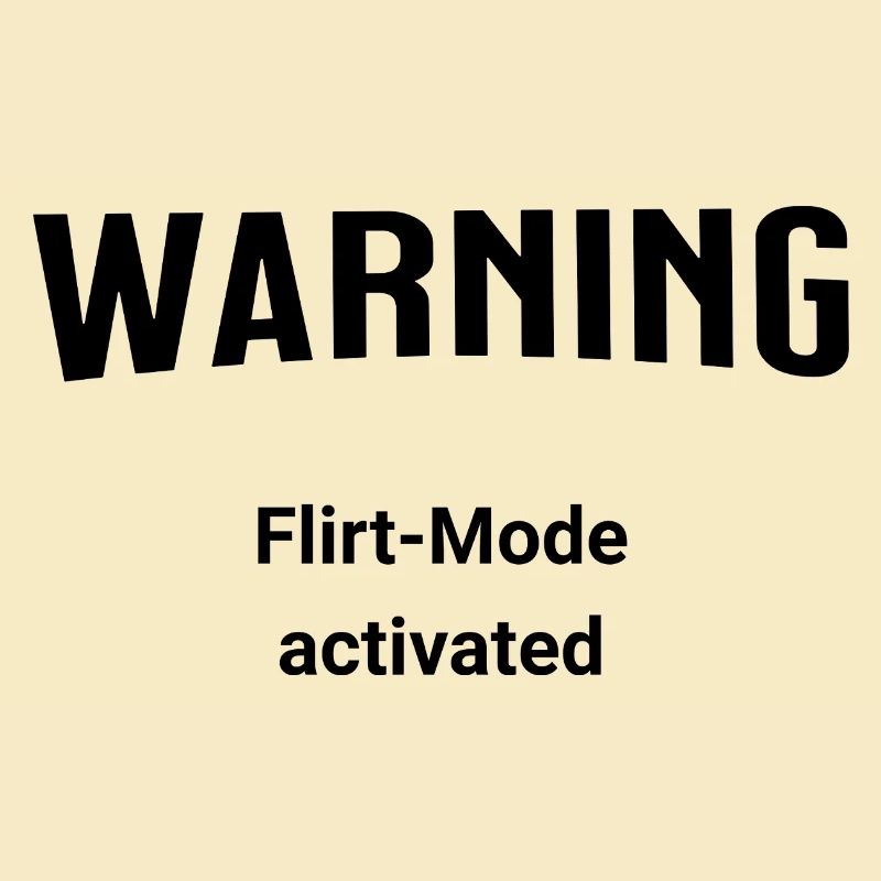 Warning - Flirt-Mode activated