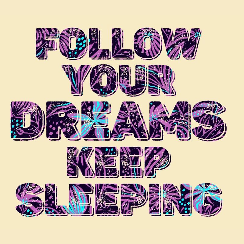Keep Your Dreams Keep Sleeping