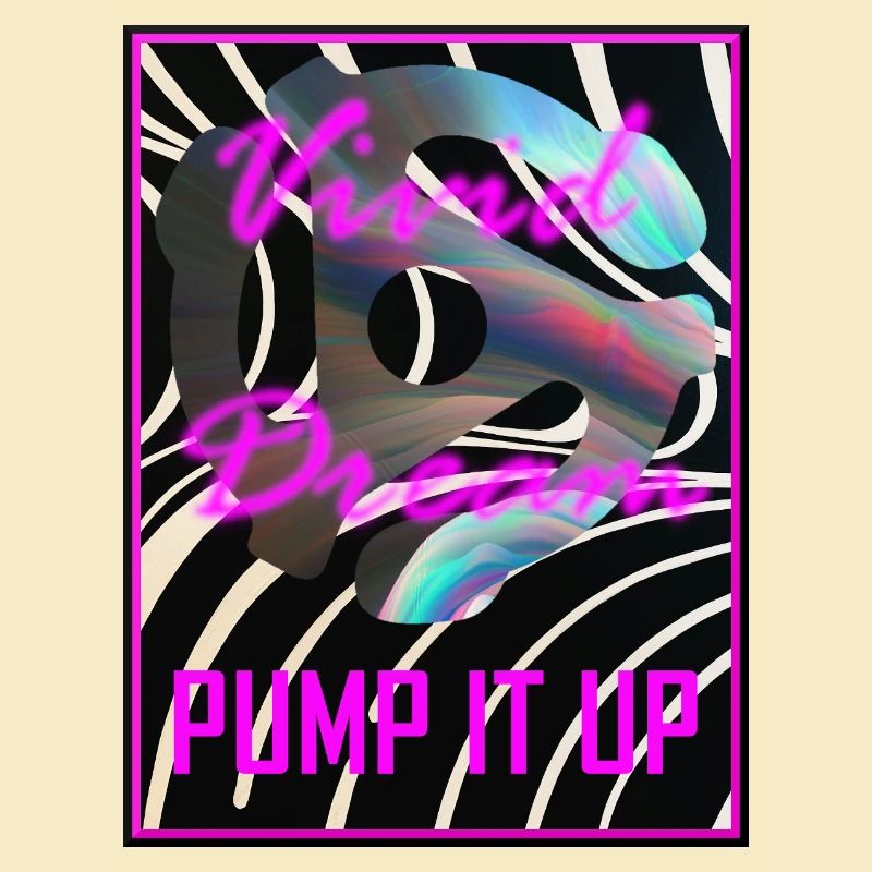 Pump It Up by Vivid Dream