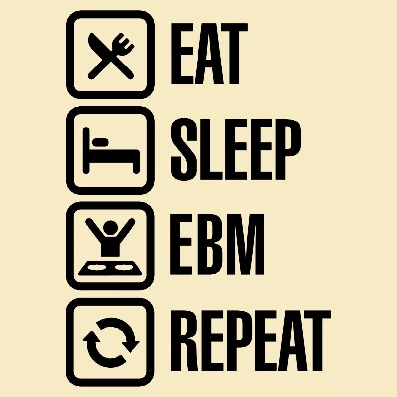 Eat Sleep EBM Repeat