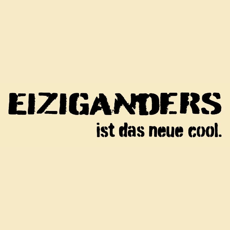 Einziganders ist das neue cool