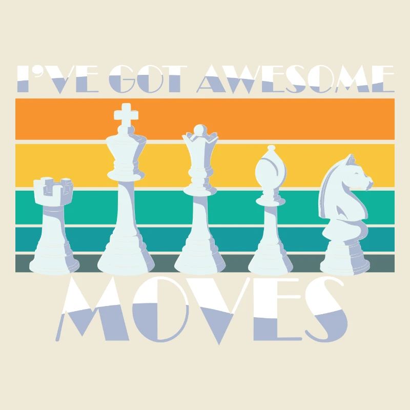 I've Got Some Awesome Moves Chess Player Gift