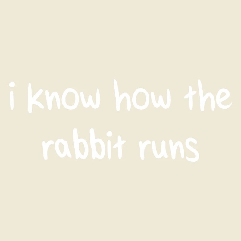 I Know How The Rabbit Runs Denglisch Sprichwort