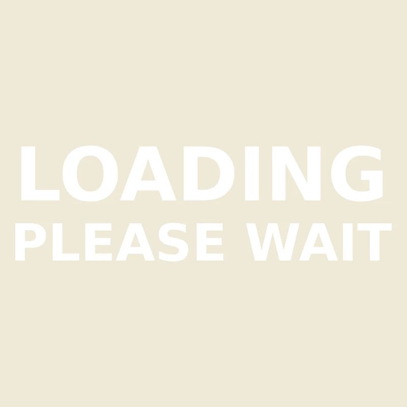 LOADING – PLEASE WAIT