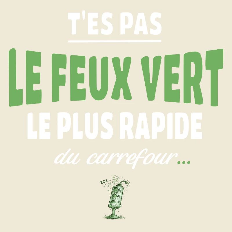 T’es pas le feu vert le plus rapide – Vanne