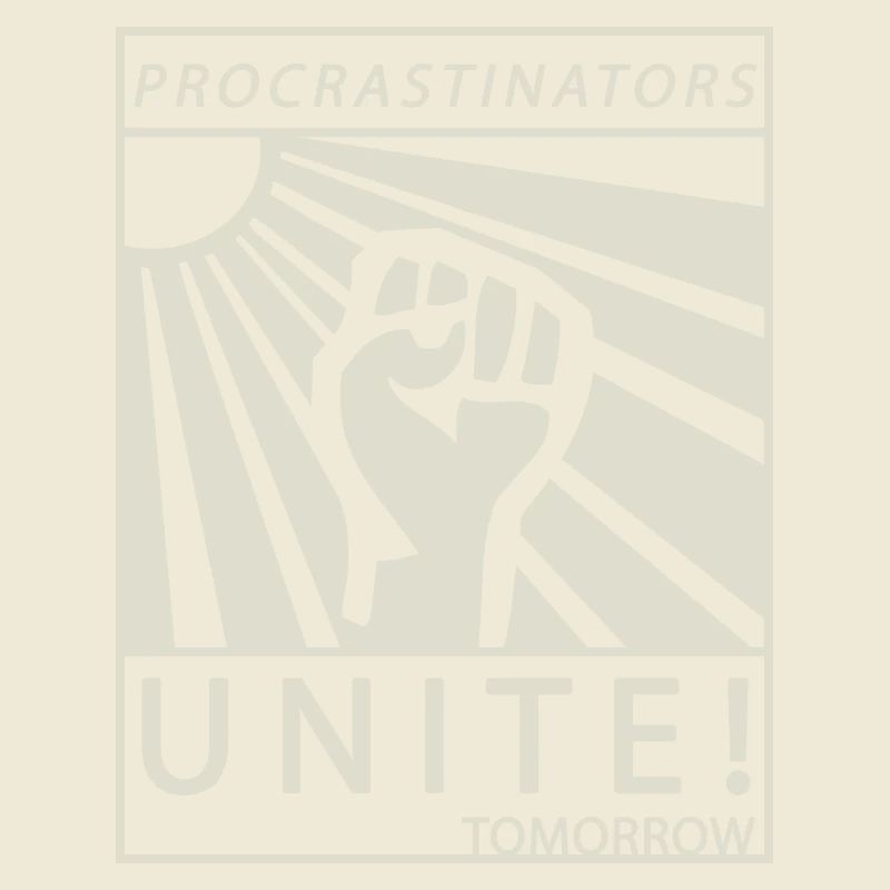 Procrastinators Unite Tomorrow Chill Gift