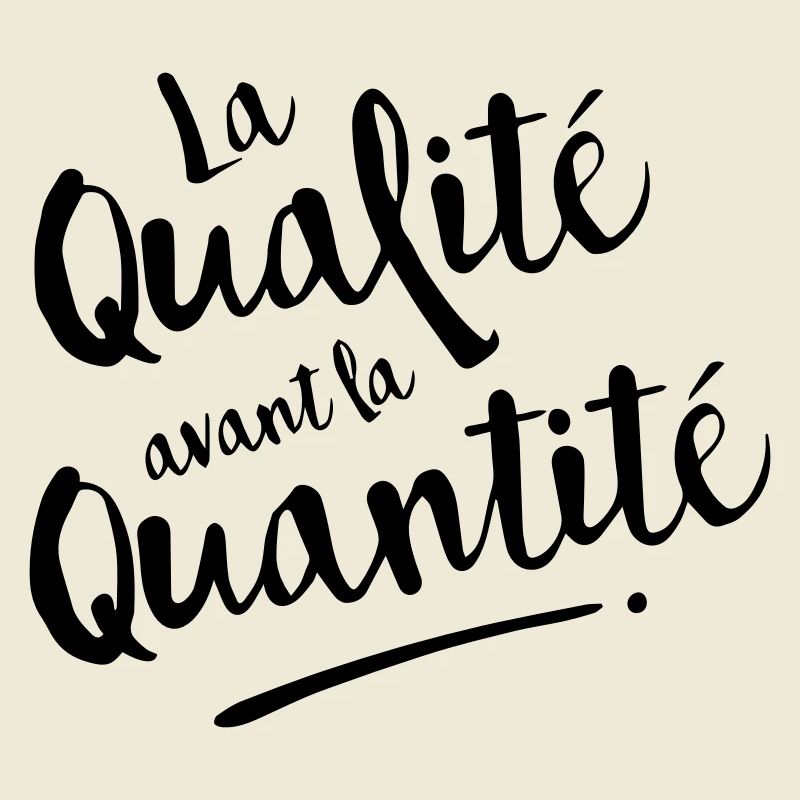 QUALITY OVER QUANTITY