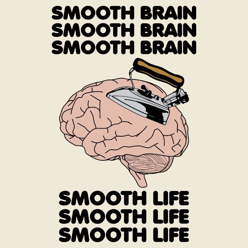 Smooth Brain Smooth Life Drôle Bizarrement Spécifique Meme