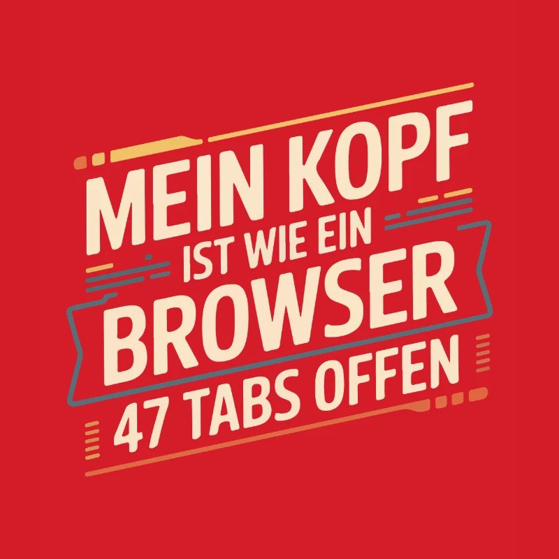 My head is like a browser – 47 tabs open