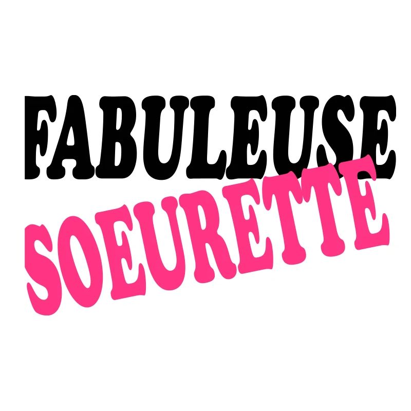 FABULEUSE SOEURETTE