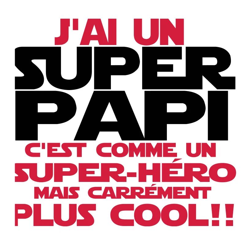 j'ai un super papi