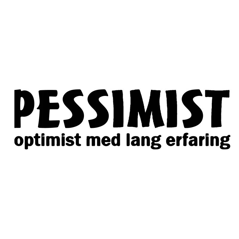 pessimist optimist with long experience
