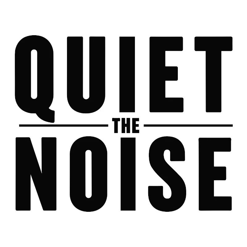 Quiet The Noise Quiet Mindfulness Statement