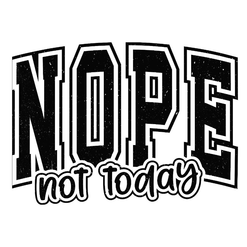 nope_not_today_texture