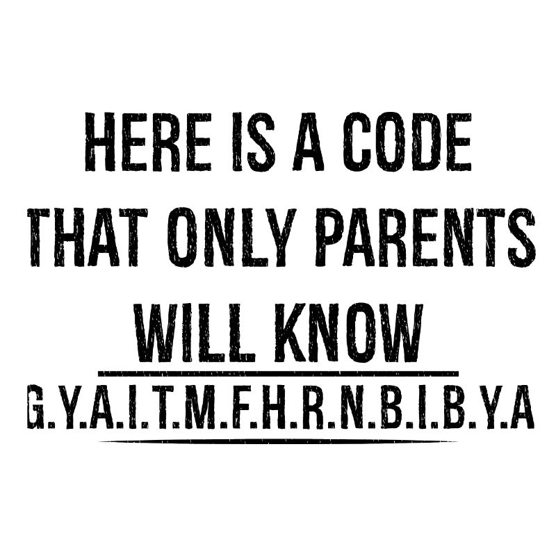here is a code that only parents will know