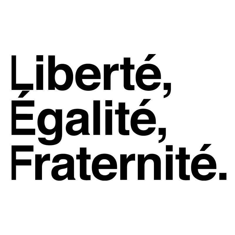 Liberté Egalité Fraternité - Devise République