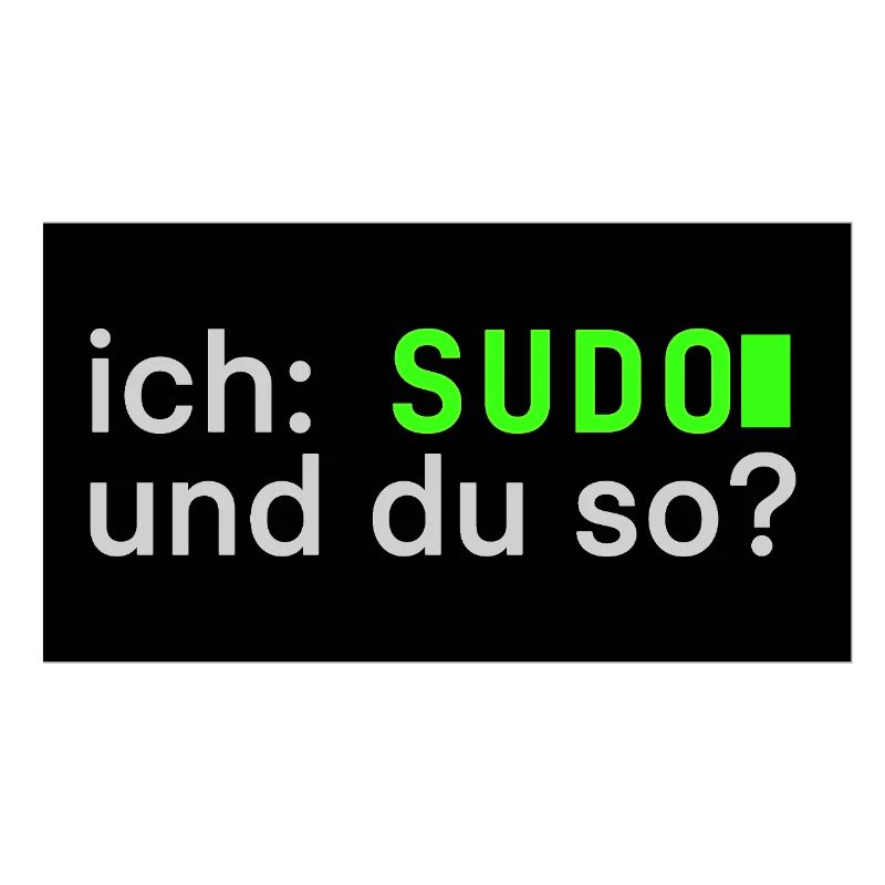 ich: SUDO und du so? Linux Sticker Design