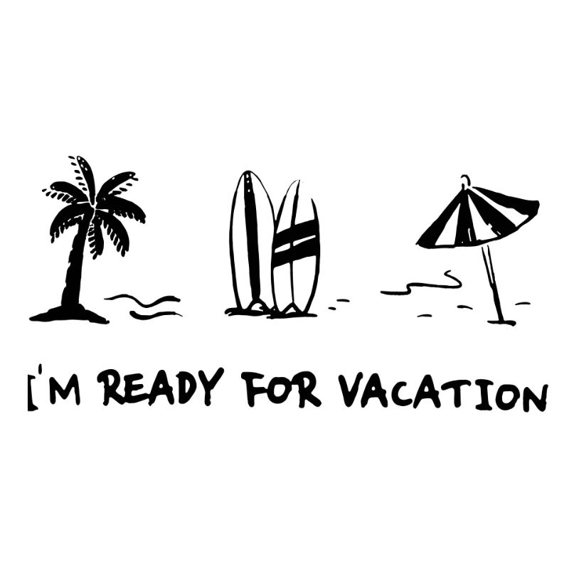 I-m ready for vacation
