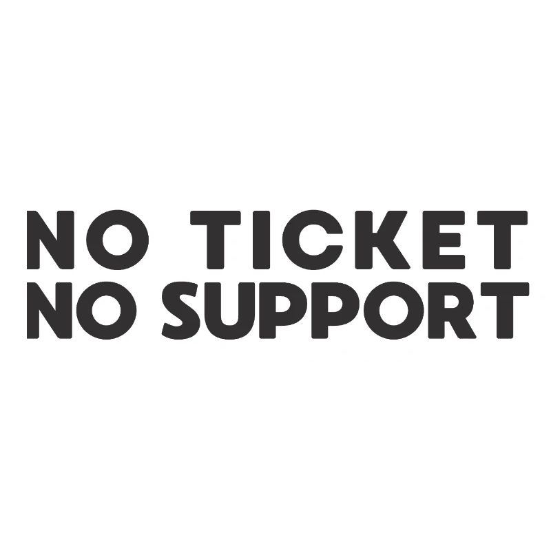 No Ticket No Support IT Admin