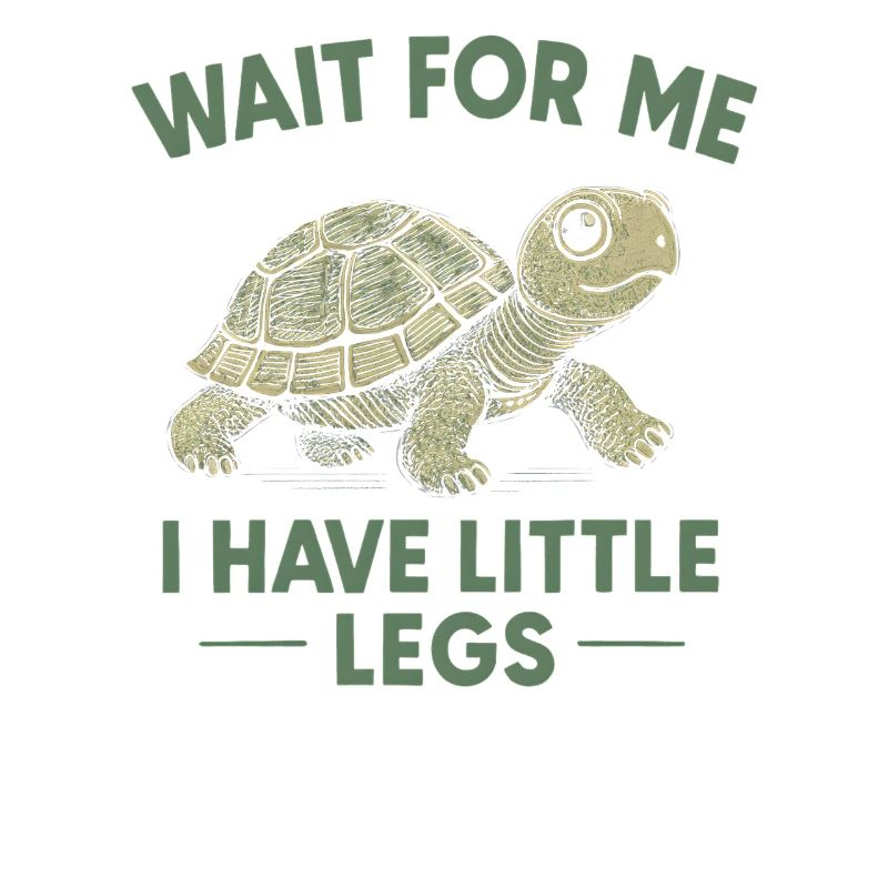 Turtle Saying Humor Meme Funny Gift Idea