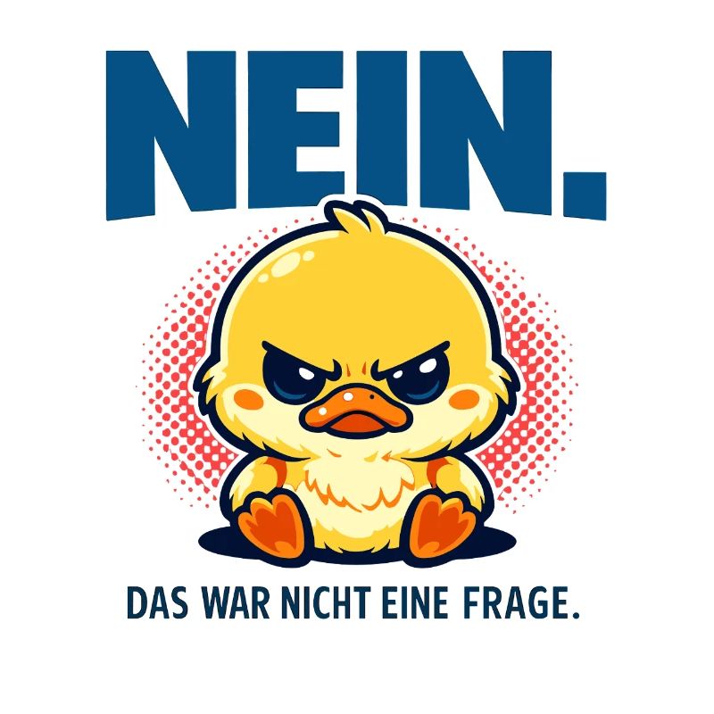 Nein das war nicht eine Frage Ente Statement