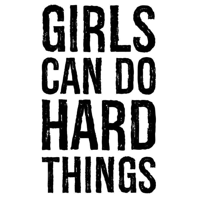 Les filles peuvent faire des choses difficiles