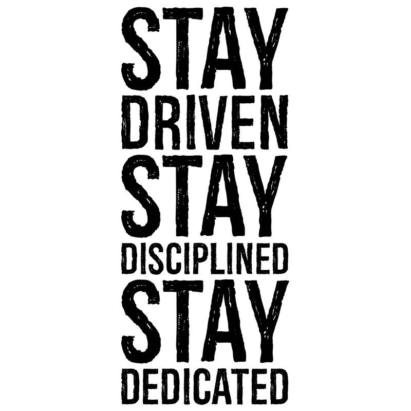 Restez motivé Restez discipliné Restez dévoué