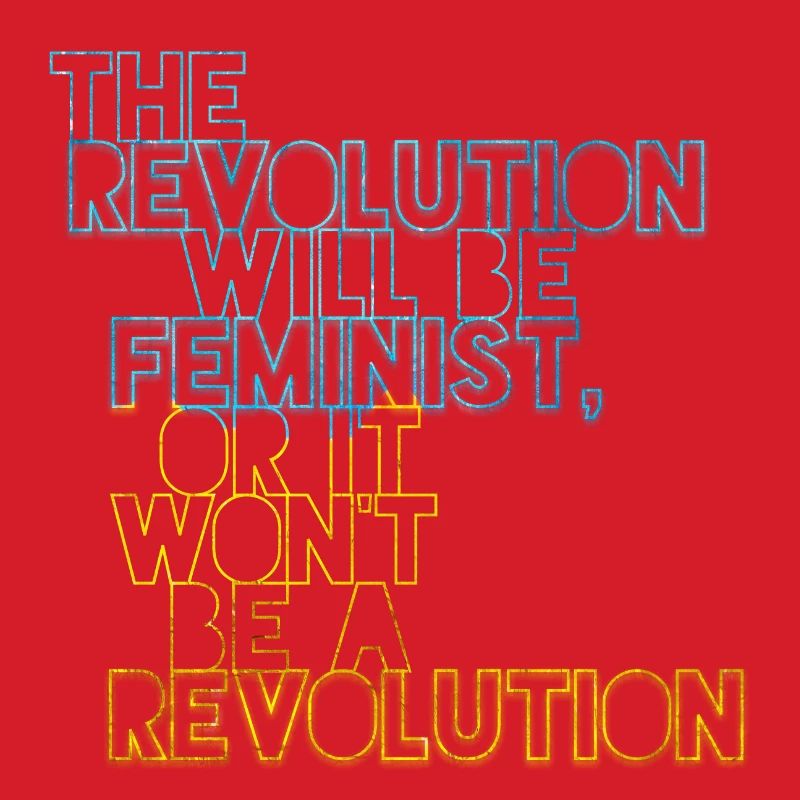 Die Revolution wird feministisch sein, oder wird sie es nicht sein