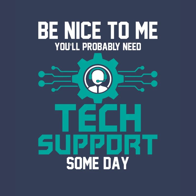 Probably Need Tech Support Some Day Computer Tech
