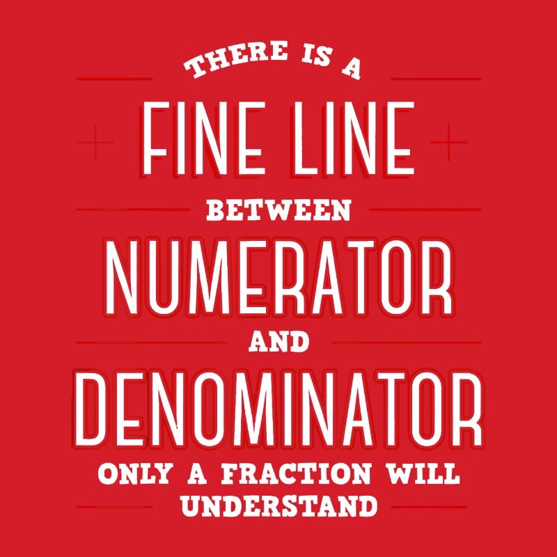 Fine Line Between Numerator Denominator