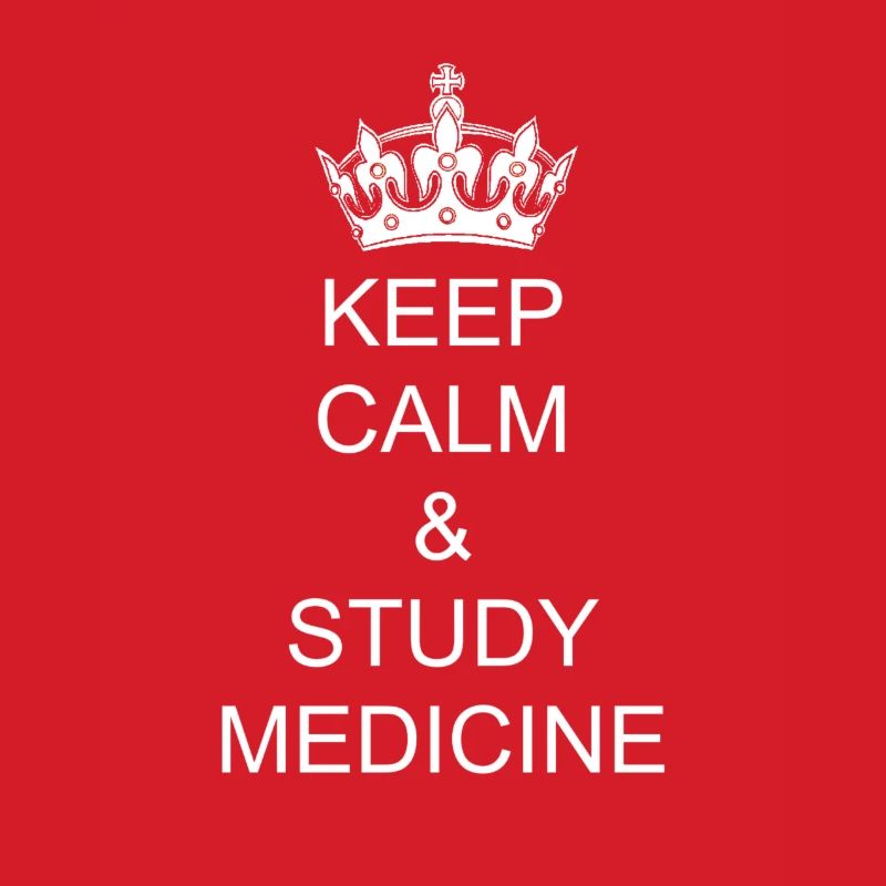 Keep calm and study medicine