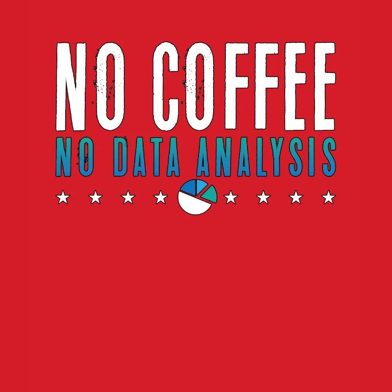 Data Analyst No Coffee No Programmer Coffee Lover
