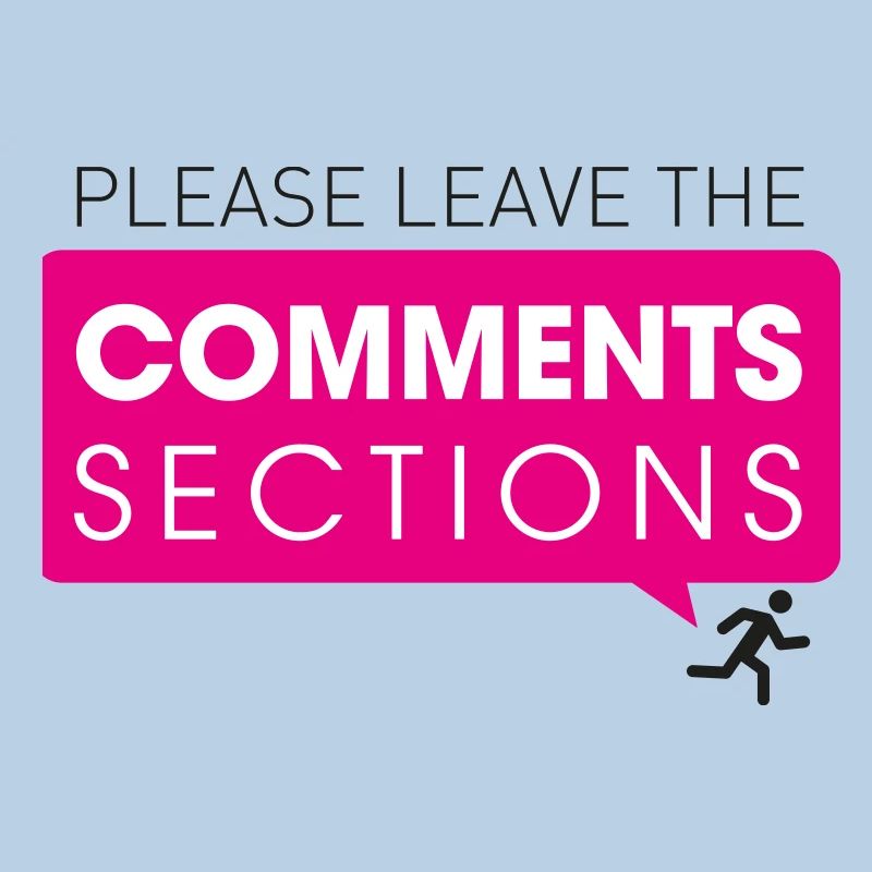 Please Leave The Comments Section