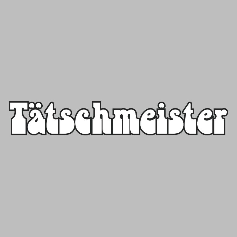 Tätschmeister oder Tätschmeischter gäu
