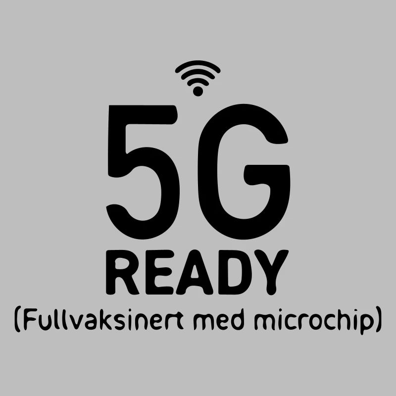 5G ready fully vaccinated with microchip