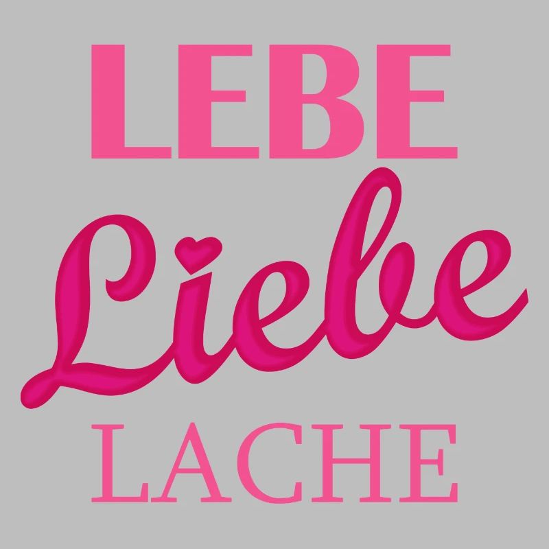 Lebe Liebe Lache Quote