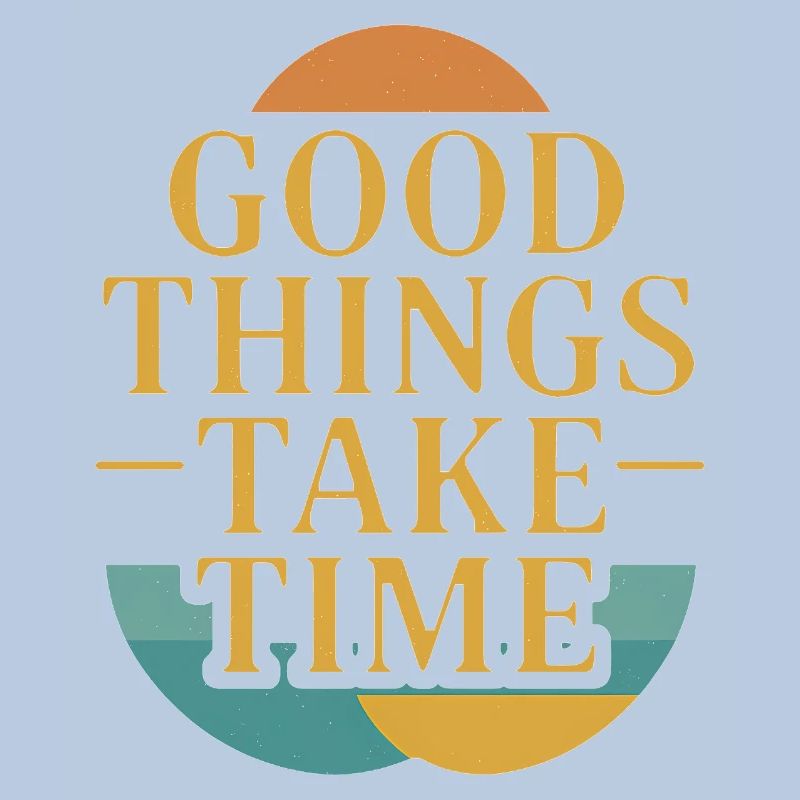 Good Things Take Time Retro Quote