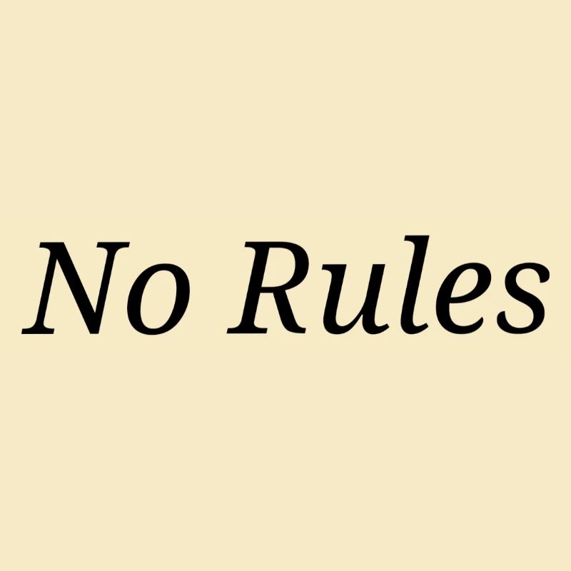 no rules