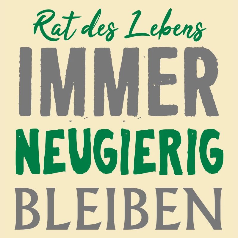 Immer neugierig bleiben Motivation Spruch Geschenk