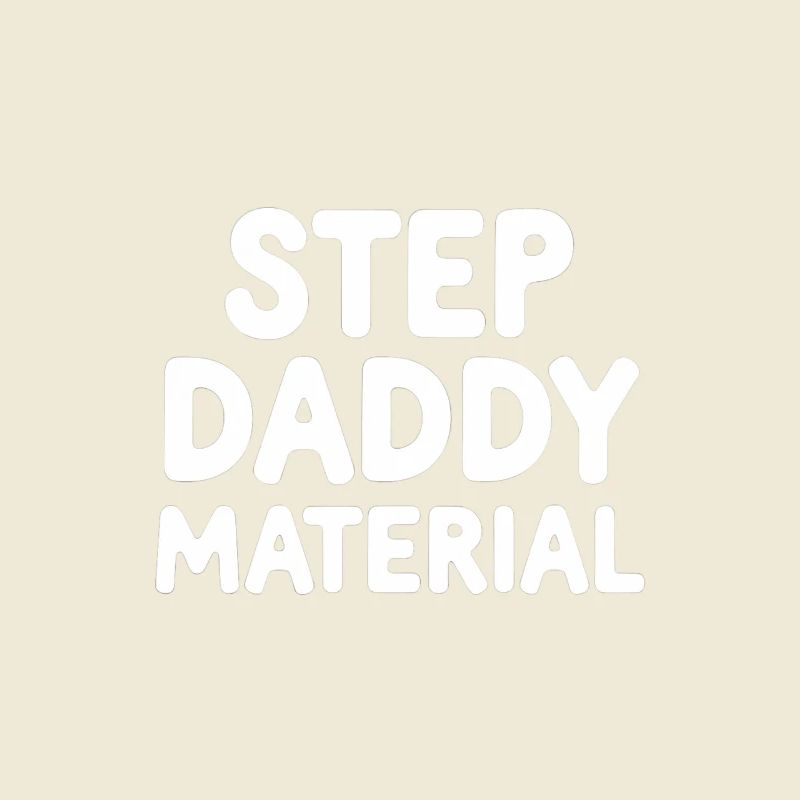 Step Daddy Material 13