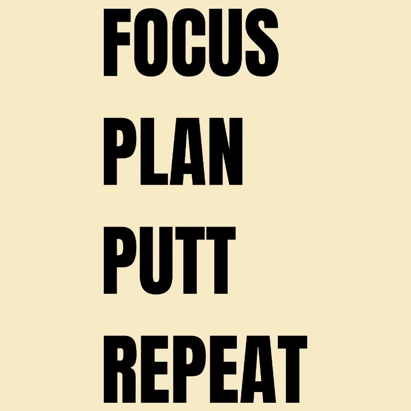 Golf Focus Plan Putt Repeat